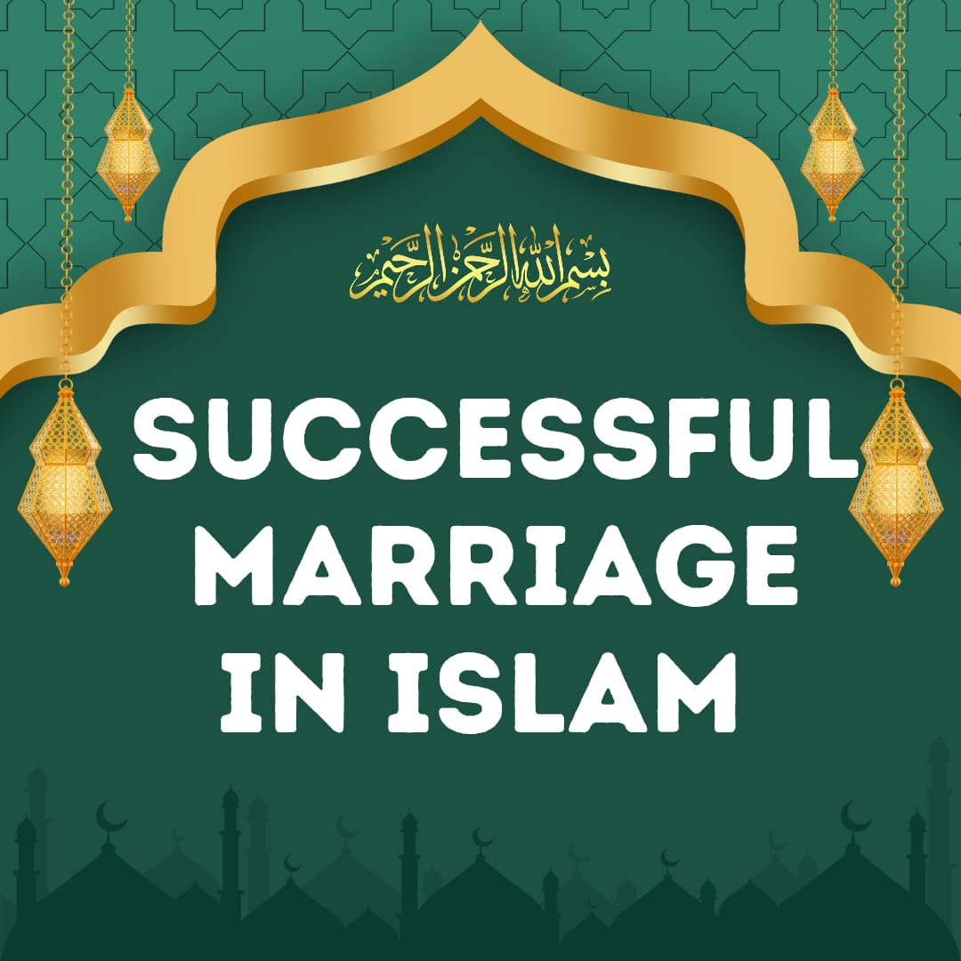 What Makes a Marriage Successful in Islam